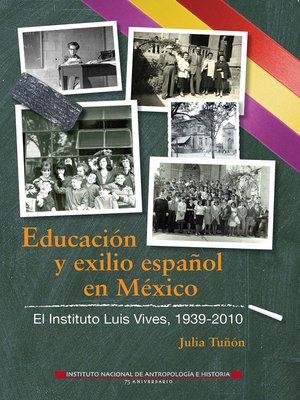 cover image of Educación y exilio español en México. El Instituto Luis Vives, 1939-2010